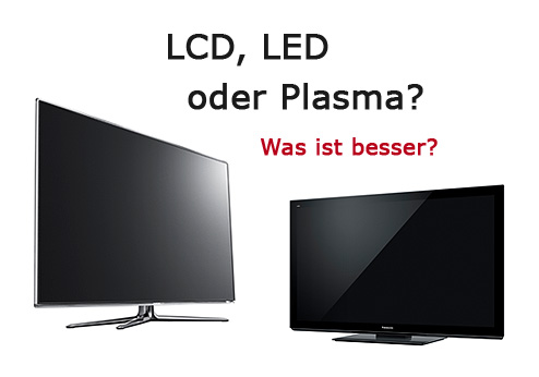 LCD, LED oder Plasma?